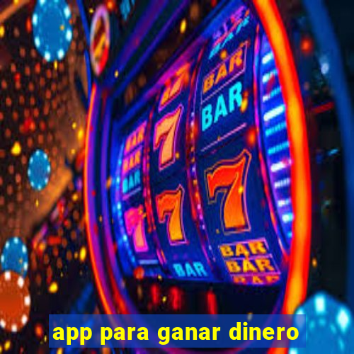 app para ganar dinero